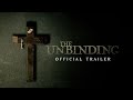 The Unbinding | Official Trailer