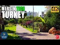 Turkey 4k, Mersin Mezitli Tece | Walking Tour with Captions and Map! Nature Sound Relaxation