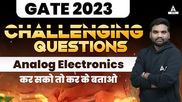 GATE 2023 CHALLENGING ANALOG ELECTRONIC QUESTIONS AND ANSWER | BY LAWRENCE SIR