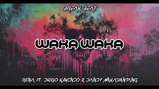 Waka Waka   Rena Ft Diego Kakondo X Dandy Makagiantang  Breakbeat 2026 