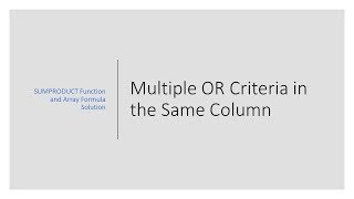 Multiple OR Criteria in the Same Column - SUMPRODUCT Function and Array Formula Solution Basics 29 Query 6 Sumproduct Arrayformula