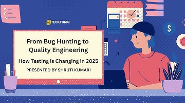 From Bug Hunting to Quality Engineering: How Testing is Changing in 2025 | Video by Shruti Kumari