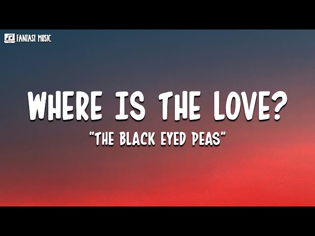 The Black Eyed Peas - Where Is The Love? (Lyrics) class=