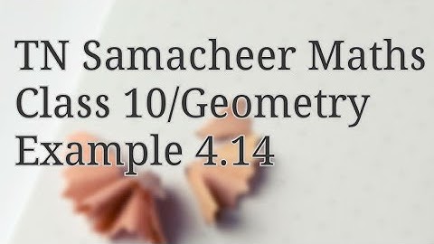 Example 4.14 Class 10 Geometry Tamilnadu Samacheer maths Nithyaganesh Maths