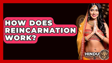How Does Reincarnation Work? - Hindu Enlightenment Journey