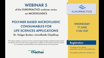 S2-E5- Microfluidics webinar series - Part 5 - Polymer based microfluidic consumables