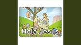 Hola Jesús eres mi amigo - Amigos de Jesús... - YouTube