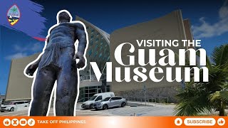 Visiting GUAM Museum for the First Time: HISTORY UNFOLDS (Part 2) | Vlog 091