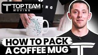 How to pack a coffee mug | Professional Packing Tutorials | Top Team Moving