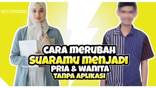 MANTAP KALIAN WAJIB COBA NIE -  cara mengubah suara cowok menjadi wanita - BANYAK JENIS SUARANYA