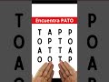 Nadie encuentra la palabra PATO.