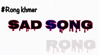 ?ដឹងទេខ្ញុំឈឺ​?remix?Sad Song ?