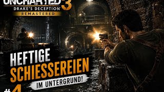 Uncharted 3: Drake's Deception Remastered #04 | 🔥 Heftige Schiessereien im Untergrund!