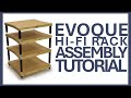 In this video, we show you how to assemble an Evoque Hi-Fi Rac...