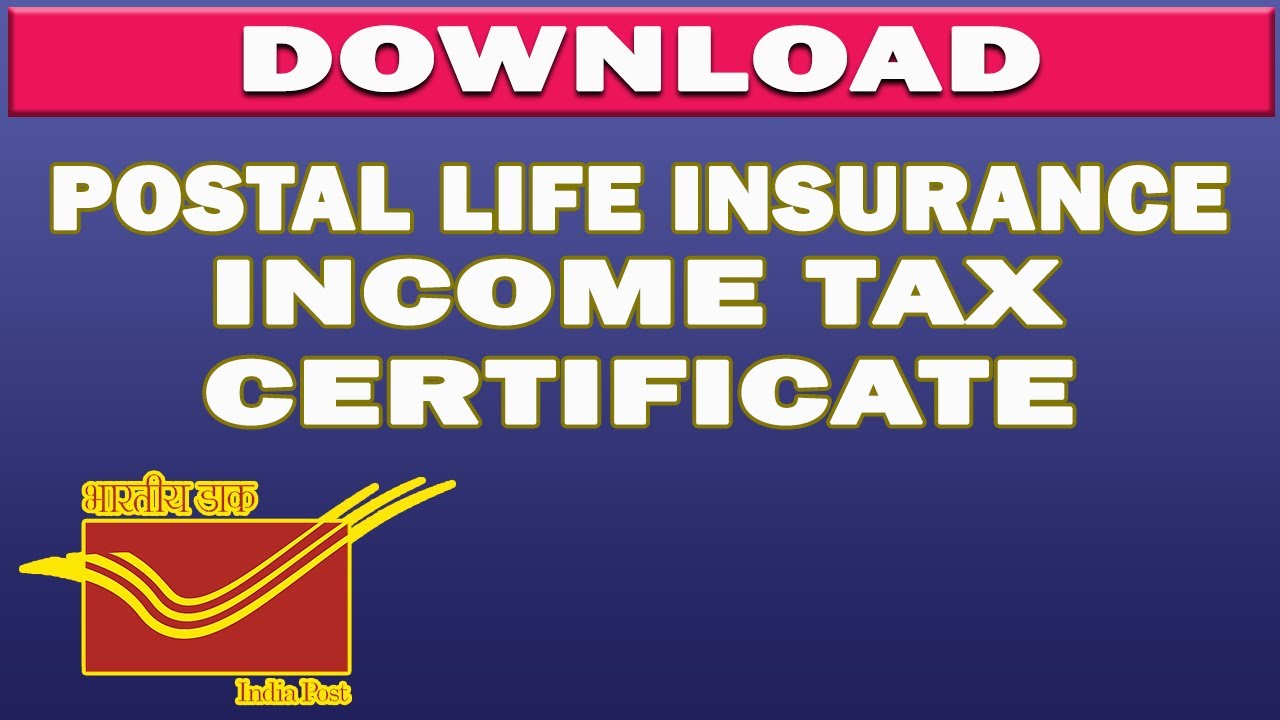 How To Download Income Tax Certificate From Postal Life Insurance