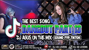 DJ AGUS TERBARU LAGU DANGDUT PART 13 SOUND FYP TIKTOK