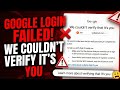 We couldn't verify that it's you problem | fix Google We couldn't verify that it's you problem