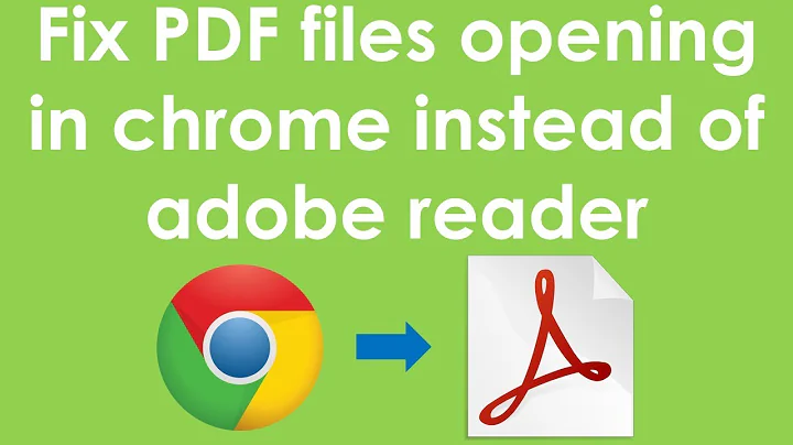 How to fix pdf files opening in chrome instead of adobe reader