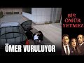 Ömer Vuruluyor - Bir Ömür Yetmez 7. Bölüm