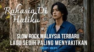 Rahasia Di Hatiku  Cinta Dalam Diam Paling Menyakitkan  Slow Rock Malaysia 90an Menyentuh Hati