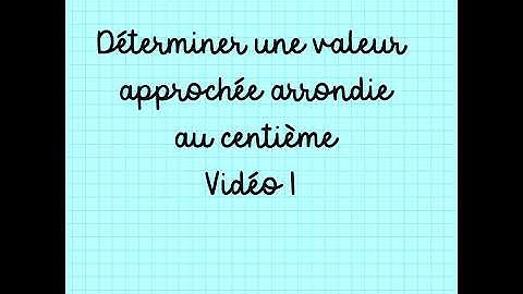 Déterminer une valeur approchée arrondie au centième : exemple 1