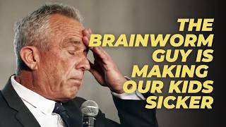 The Guy With The Brainworm Making Our Kids Sicker