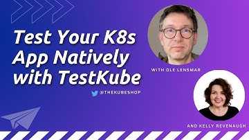 Test Your Kubernetes Application Natively with TestKube