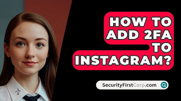 How To Add 2FA To Instagram? - SecurityFirstCorp.com