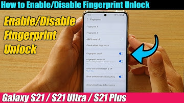 Galaxy S21/Ultra/Plus: How to Enable/Disable Fingerprint Unlock