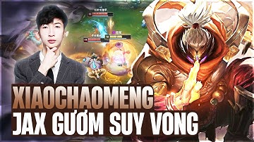 XIAOCHAOMENG VÀ GIÁO ÁN JAX GƯƠM SUY VONG BỊ SOLOKILL SỚM VÀ MÀN COMEBACK GÕ CẢ TEAM ĐỊCH