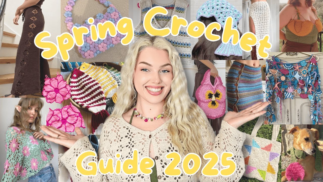 Spring Crochet Pattern Guide 2025 *PLUS LINKS* -  trendy size inclusive wearables & accessories