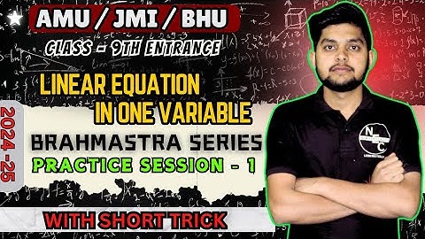 Math | Linear equation in one variable  Practice session | AMU/BHU/JMI 9th entrance exam 2024 - 25