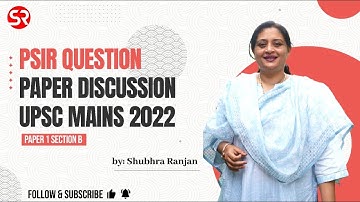 Analysis of PSIR Paper 1 Section B, 2022 | UPSC Mains 2022 | Shubhra Ranjan