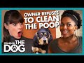 Victoria Confronts Owner Over Their Refusal to Clean Poop on Walks | It's Me or the Dog