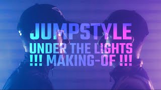 MAKING-OF : JUMPSTYLE UNDER THE LIGHTS