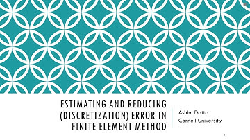 Chapter 10: An Overview of Numerical Methods--Error Estimation and Reduction