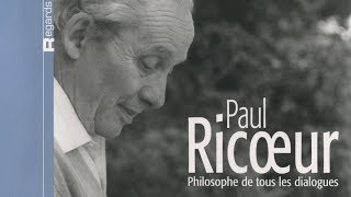 Paul Ricoeur, philosophe de tous les dialogues
