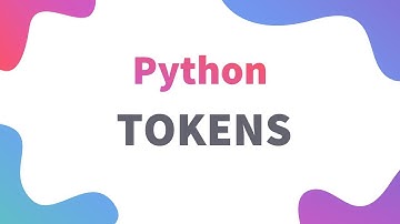 Understanding Python Tokens | Class 11 / 12 IP | Informatics Practices Python