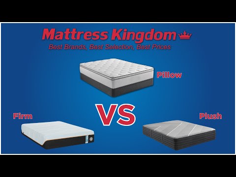 What&rsquo;s the Difference? Firm vs Plush vs Pillow Top Mattresses!