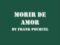 Franck Pourcel Morir De Amor Franck Pourcel Morir De Amor
