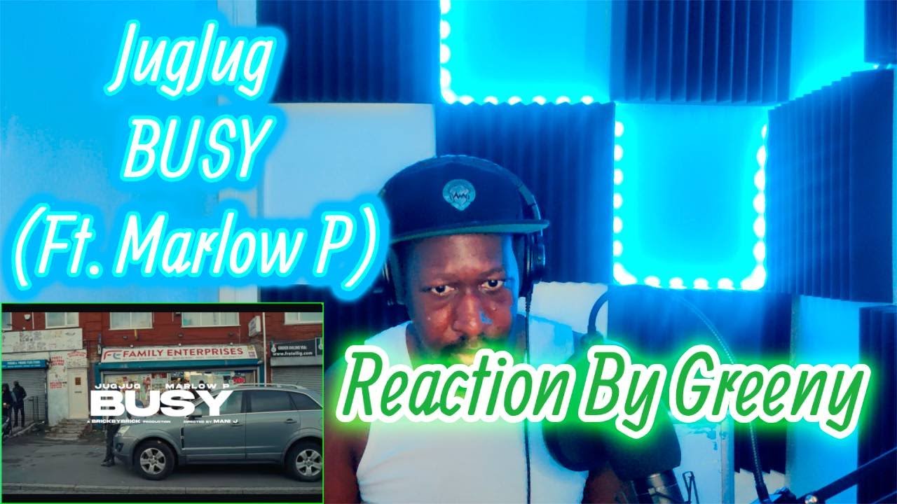 JugJug - BUSY ft. Marlow P (Official Video) | Reaction By Greeny | 🥶🥶 Real Money 💷 Street Rap