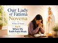 Our Lady of Fatima Novena – Day 6 | When My Faith Feels Weak 🌹