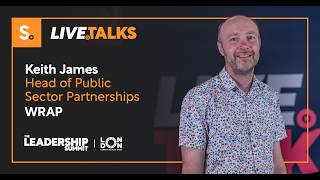 Keith James on how WRAP is bringing more people into the Circular Economy to achieve Net Zero