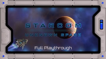 Starcom: Unknown Space - Full Play Through - EA version.