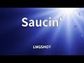 LNGSHOT Saucin Lyrics