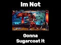 Im Not Gonna Sugarcoat it #memes #fgc #kof #memes  #gaming