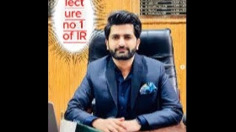 CSS IR lectures | Lecture No 1 International Relation by Sir Bilal pasha