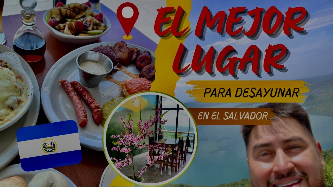 EL MEJOR LUGAR PARA DESAYUNAR EN EL SALVADOR