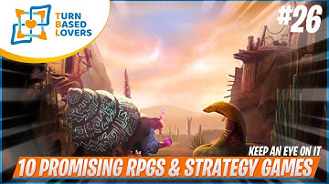 Keep an Eye On It Episode 26: 10 Upcoming Indie Turn-Based RPGs & Strategy