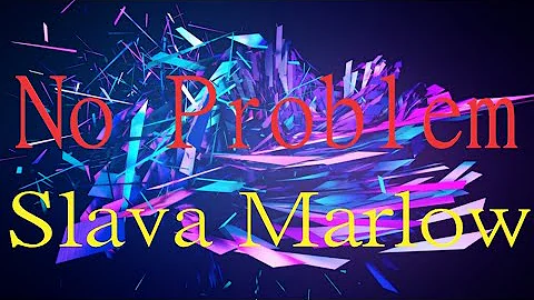 Slava Marlow   No Problem